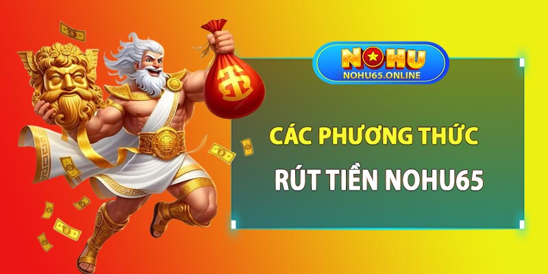 Các phương thức rút tiền nohu65