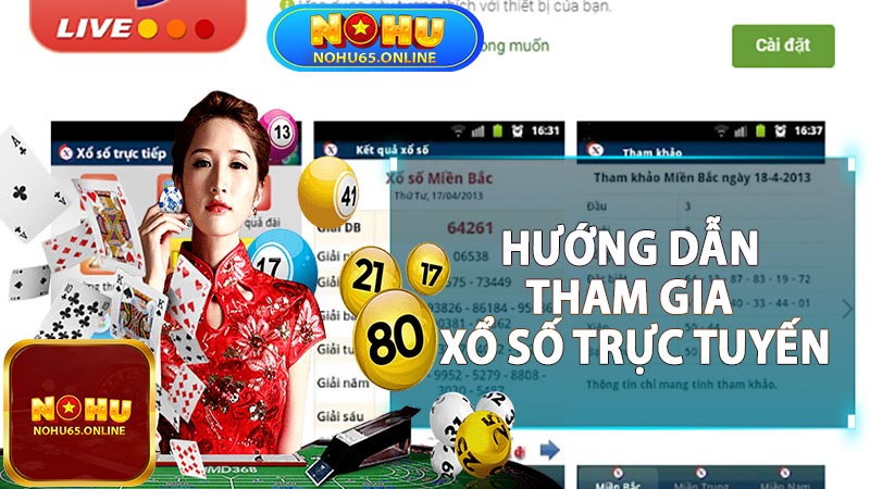 Hướng dẫn tham gia chơi xổ số trực tuyến 