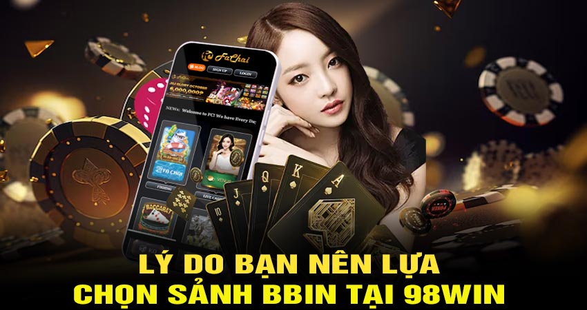 Lý do nên lựa chọn Bbin casino để trải nghiệm