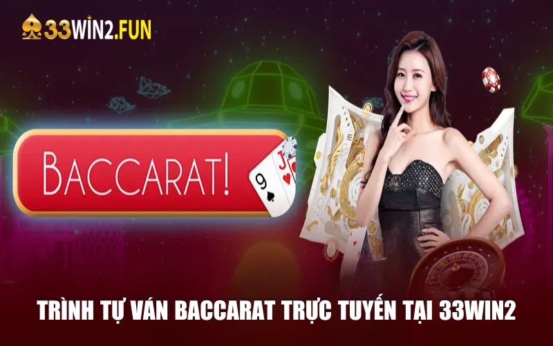 Trình tự ván Baccarat trực tuyến tại nhà cái 33win2